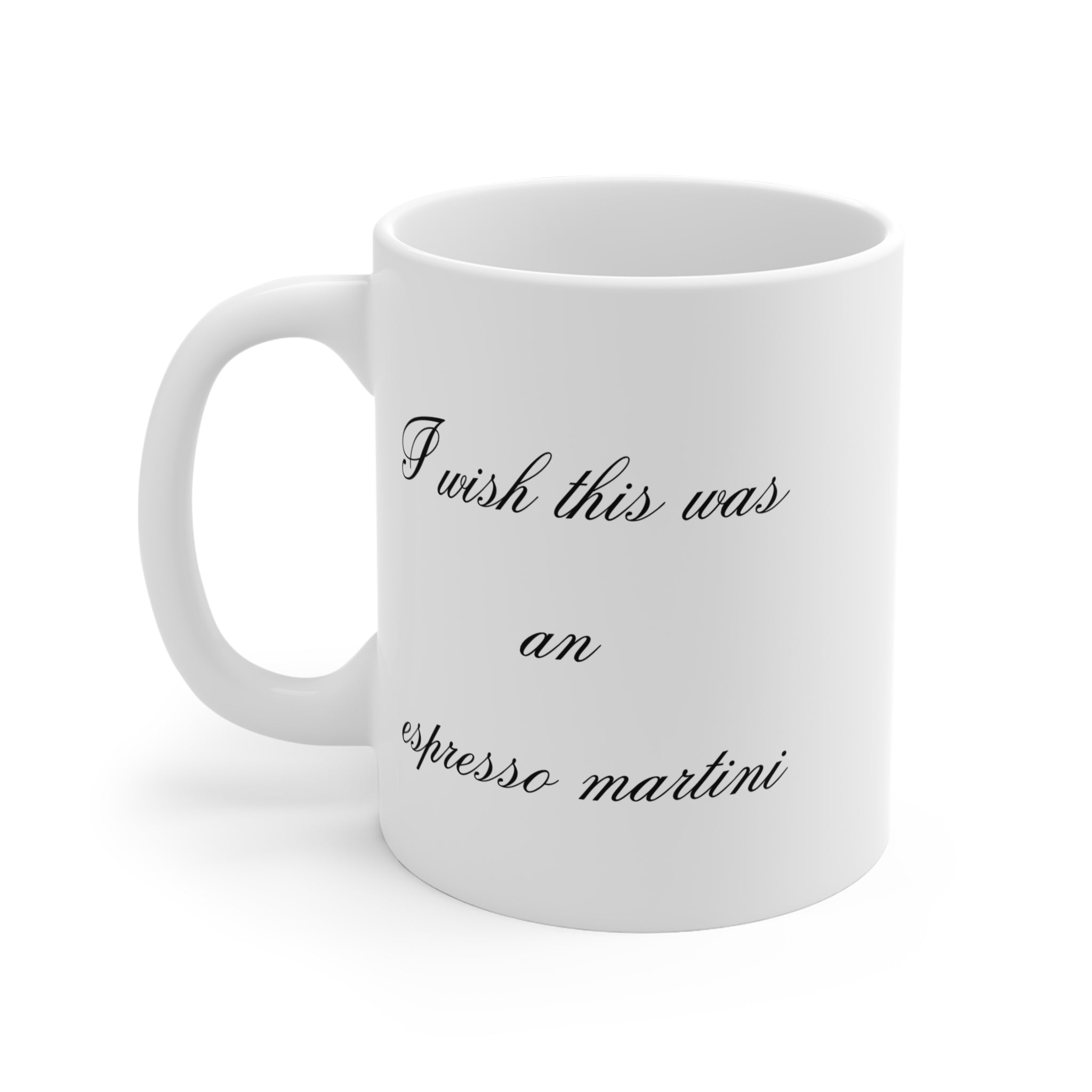 I WISH THIS WAS AN ESPRESSO MARTINI